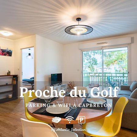Atlantic Selection - Proche Du Golf - Au Calme Avec Parking Apartment Capbreton Luaran gambar